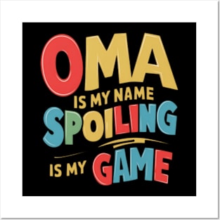 Oma Is My Name Spoiling Is My Game - funny mothers day gift Posters and Art